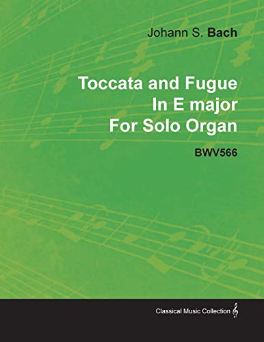 Beispielbild fr Toccata and Fugue in E Major by J. S. Bach for Solo Organ Bwv566 zum Verkauf von Revaluation Books