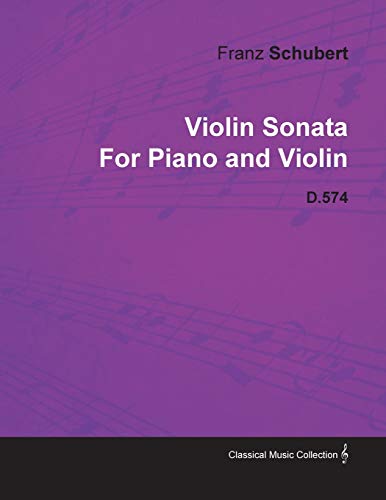 Stock image for Violin Sonata by Franz Schubert for Piano and Violin D.574 for sale by Lucky's Textbooks
