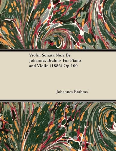 Violin Sonata No.2 By Johannes Brahms For Piano and Violin (1886) Op.100 - Johannes Brahms
