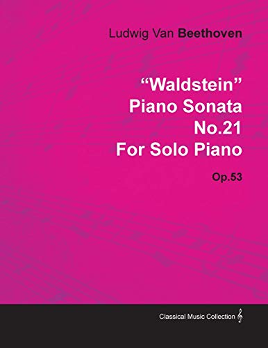 Beispielbild fr Waldstein" - Piano Sonata No. 21 - Op. 53 - For Solo Piano: With a Biography by Joseph Otten zum Verkauf von GF Books, Inc.