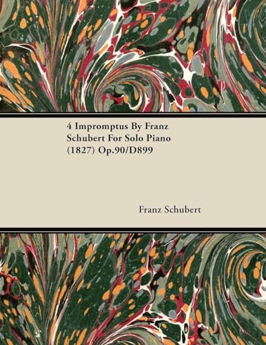 Stock image for 4 Impromptus By Franz Schubert For Solo Piano (1827) Op.90/D899 for sale by Lucky's Textbooks