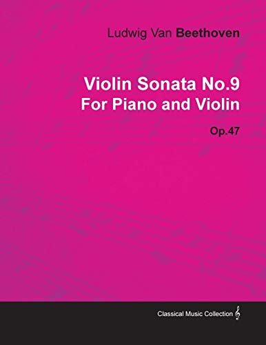 Beispielbild fr Violin Sonata - No. 9 - Op. 47 - For Piano and Violin: With a Biography by Joseph Otten zum Verkauf von GF Books, Inc.