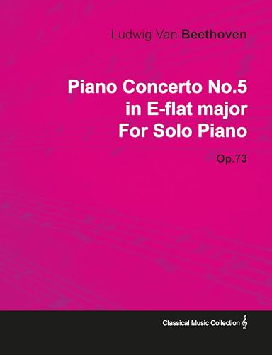 Piano Concerto No. 5 - In E-Flat Major - Op. 73 - For Solo Piano: With a Biography by Joseph Otten (9781446516928) by Beethoven, Ludwig Van; Otten, Joseph