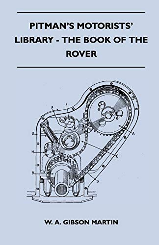 Stock image for Pitman's Motorists' Library The Book of the Rover A Complete Guide to the 19331949 FourCylinder Models and the 19502 SixCylinder Model Their General Upkeep and Maintenance for sale by PBShop.store US