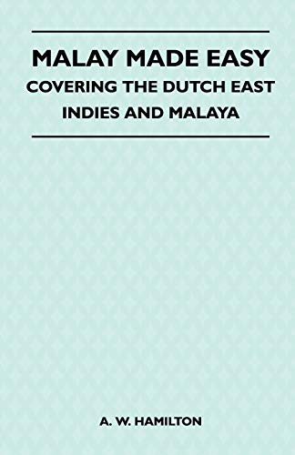 9781446519486: Malay Made Easy - Covering The Dutch East Indies And Malaya