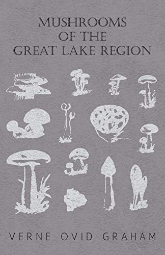 9781446519714: Mushrooms of the Great Lake Region - The Fleshy, Leathery, and Woody Fungi of Illinois, Indiana, Ohio and the Southern Half of Wisconsin and of Michigan