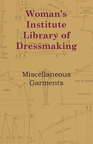 9781446519974: Woman's Institute Library Of Dressmaking - Miscellaneous Garments
