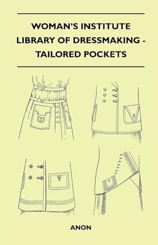 Woman´s Institute Library Of Dressmaking - Tailored Pockets