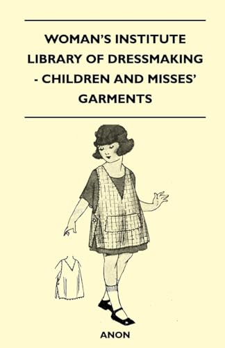 9781446520000: Woman's Institute Library of Dressmaking - Children and Misses' Garments