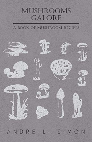 Stock image for Mushrooms Galore A Book of Mushroom Recipes for sale by PBShop.store US