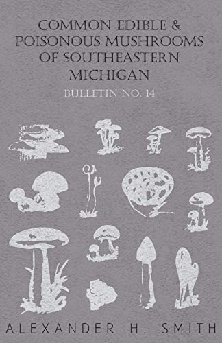 9781446520260: Common Edible and Poisonous Mushrooms of Southeastern Michigan - Bulletin No. 14