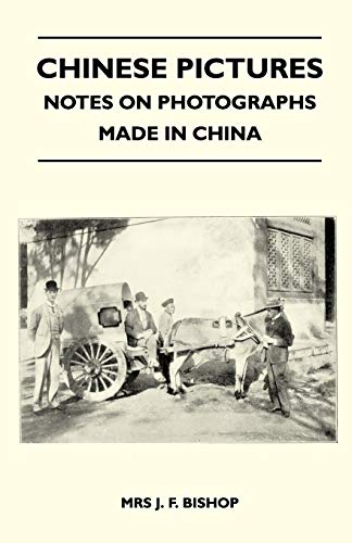 Stock image for Chinese Pictures - Notes on Photographs Made in China for sale by Lucky's Textbooks