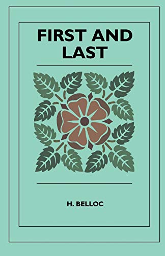 First and Last (9781446521281) by Belloc, H.