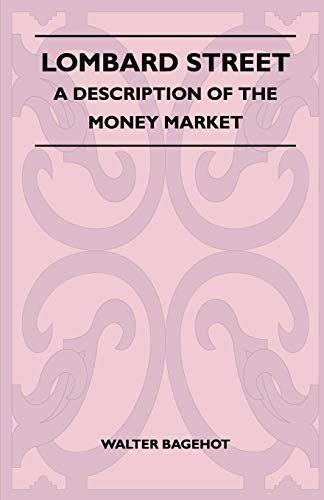 9781446521571: Lombard Street - A Description Of The Money Market