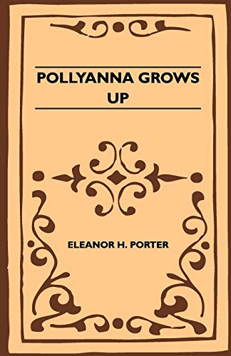 Beispielbild fr Pollyanna Grows Up zum Verkauf von Lucky's Textbooks