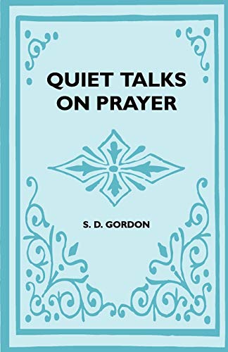 Beispielbild fr Quiet Talks On Prayer zum Verkauf von Lucky's Textbooks