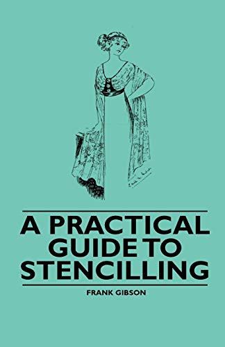 Stock image for A Practical Guide to Stencilling for sale by Lucky's Textbooks