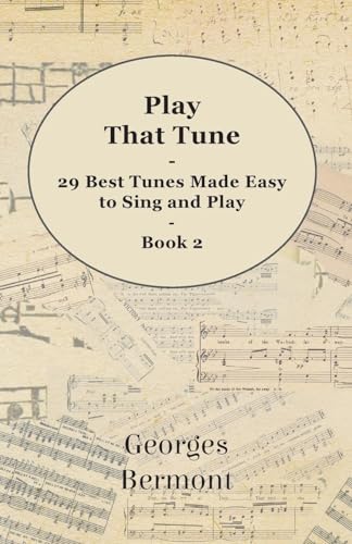 Beispielbild fr Play That Tune 29 Best Tunes Made Easy to Sing and Play Book 2 zum Verkauf von PBShop.store US
