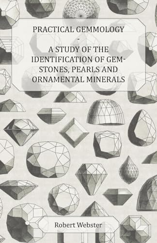 Beispielbild fr Practical Gemmology - A Study of the Identification of Gem-Stones, Pearls and Ornamental Minerals zum Verkauf von Chiron Media