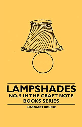 Imagen de archivo de Lampshades - No. 5 in the Craft Note Books Series a la venta por Lucky's Textbooks