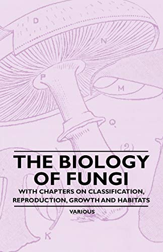 9781446523469: The Biology of Fungi - With Chapters on Classification, Reproduction, Growth and Habitats