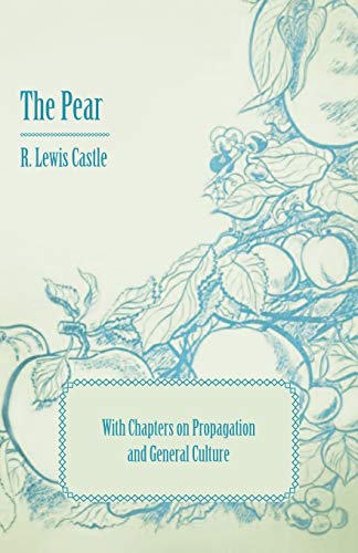 Beispielbild fr The Pear - With Chapters on Propagation and General Culture zum Verkauf von Revaluation Books