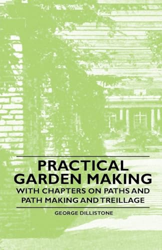 Stock image for Practical Garden Making - With Chapters on Paths and Path Making and Treillage for sale by PBShop.store US