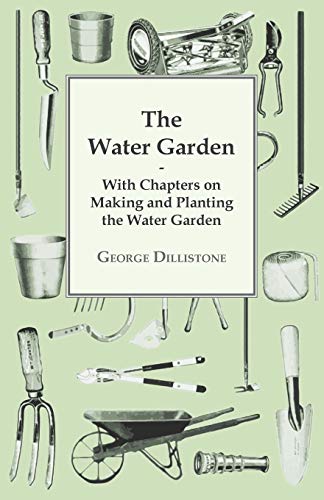 Stock image for The Water Garden With Chapters on Making and Planting the Water Garden for sale by PBShop.store US