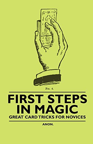 Imagen de archivo de First Steps in Magic - Great Card Tricks for Novices a la venta por Lucky's Textbooks