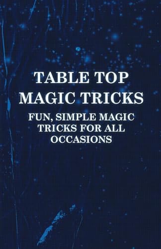 Stock image for Table Top Magic Tricks - Fun, Simple Magic Tricks for all Occasions [Soft Cover ] for sale by booksXpress