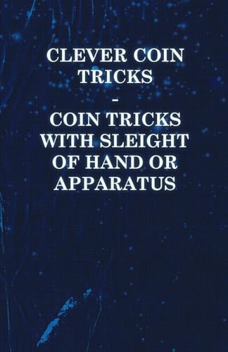 Stock image for Clever Coin Tricks - Coin Tricks with Sleight of Hand or Apparatus for sale by Lucky's Textbooks