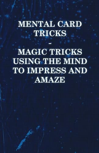 9781446524718: Mental Card Tricks - Magic Tricks Using the Mind to Impress and Amaze