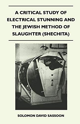 Beispielbild fr A Critical Study of Electrical Stunning and the Jewish Method of Slaughter Shechita zum Verkauf von PBShop.store US