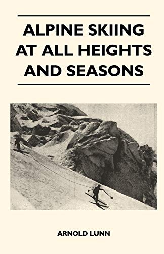 Beispielbild fr Alpine Skiing at All Heights and Seasons zum Verkauf von Lucky's Textbooks