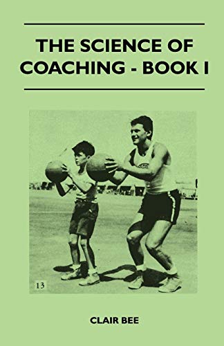 The Science of Coaching - Book I (9781446527320) by Bee, Clair