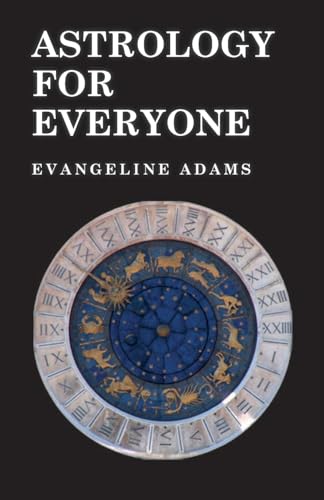 9781446528242: Astrology for Everyone - What it is and How it Works