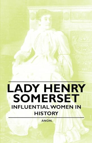 Imagen de archivo de Lady Henry Somerset - Influential Women in History a la venta por Lucky's Textbooks