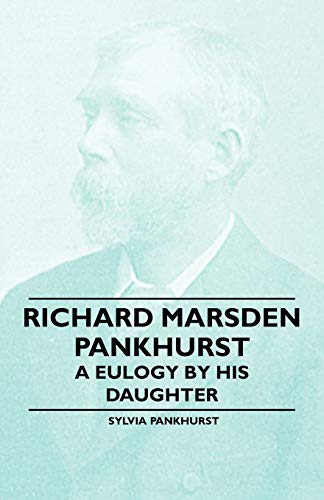 Stock image for Richard Marsden Pankhurst A Eulogy by his Daughter for sale by PBShop.store US