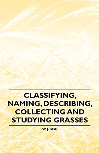 9781446530276: Classifying, Naming, Describing, Collecting and Studying Grasses