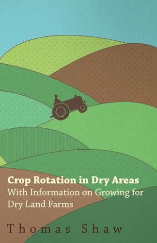 9781446530290: Crop Rotation in Dry Areas - With Information on Growing for Dry Land Farms
