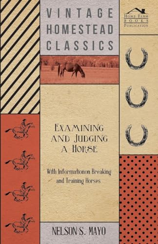 9781446531396: Examining and Judging a Horse - With Information on Breaking and Training Horses