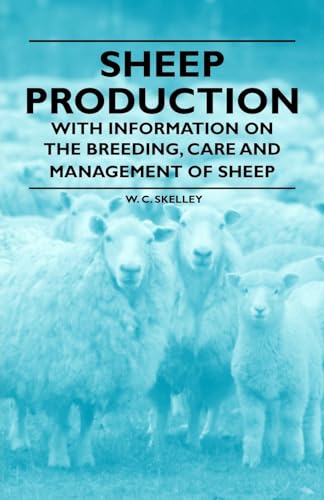 9781446531471: Sheep Production - With Information on the Breeding, Care and Management of Sheep