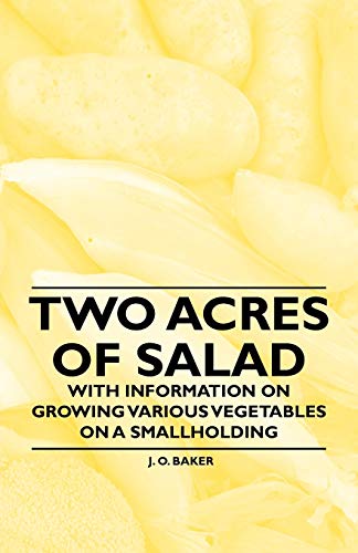 9781446531587: Two Acres of Salad - With Information on Growing Various Vegetables on a Smallholding