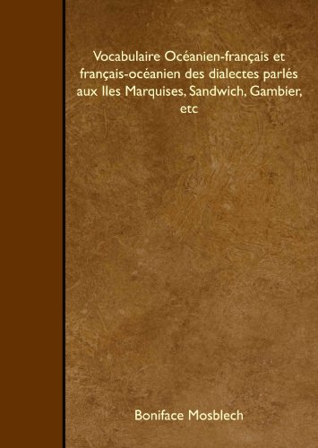 9781446532881: Vocabulaire Ocanien-franais et franais-ocanien des dialectes parls aux Iles Marquises, Sandwich, Gambier, etc