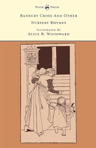 Stock image for Banbury Cross And Other Nursery Rhymes Illustrated by Alice B Woodward The Banbury Cross Series for sale by PBShop.store US