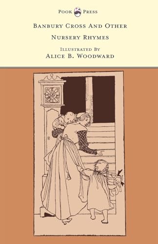 9781446533284: Banbury Cross And Other Nursery Rhymes - Illustrated by Alice B. Woodward (The Banbury Cross Series)