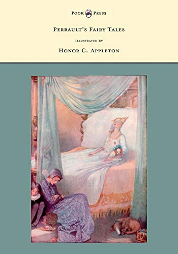Imagen de archivo de Perrault's Fairy Tales Illustrated by Honor C Appleton a la venta por PBShop.store US