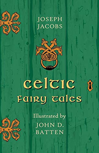 Celtic Fairy Tales Illustrated by John D. Batten (9781446533550) by Jacobs, Joseph