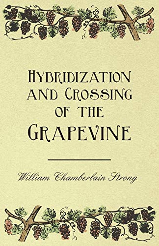Imagen de archivo de Hybridization and Crossing of the Grapevine a la venta por Books Puddle