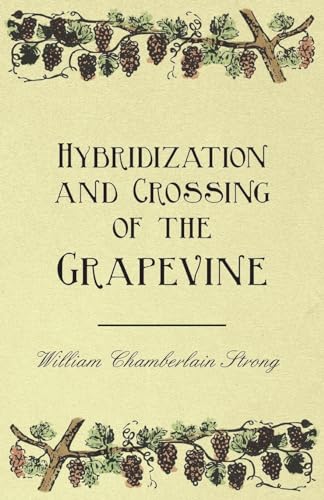 Stock image for Hybridization and Crossing of the Grapevine for sale by Books Puddle